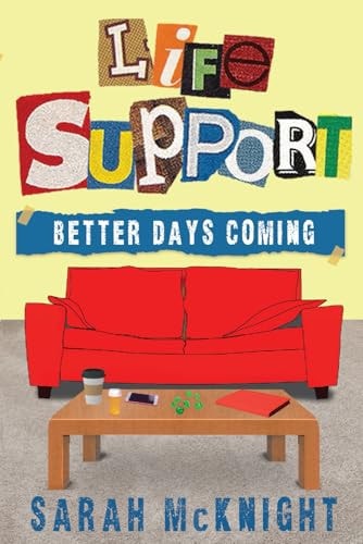 Life Support Better Days Coming