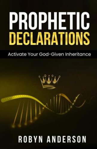 Prophetic Declarations Active Your God-Given Inheritance