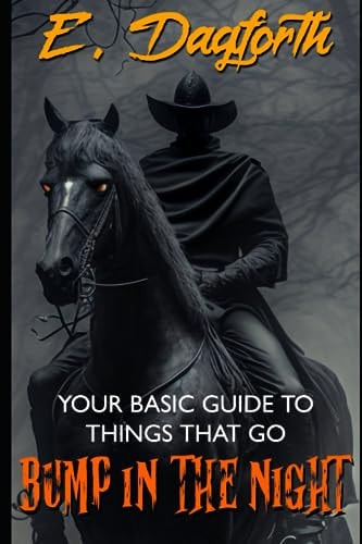 Your Basic Guide to Things That Go Bump in the Night