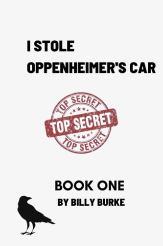 I Stole Oppenheimer's Car Book One