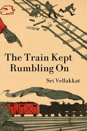 The Train Kept Rumbling On An Anthology of 21 Poems