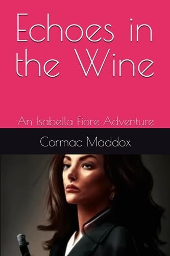 Echoes in the Wine An Isabella Fiore Adventure
