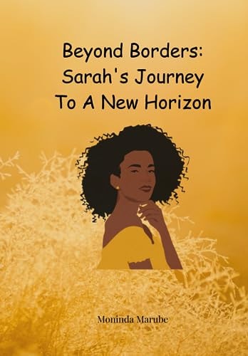 Beyond the Borders Sarah's Journey to a New Horizon