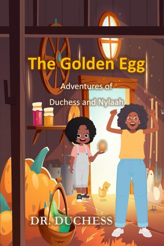 The Golden Egg: Adventures of Duchess and Nylaah