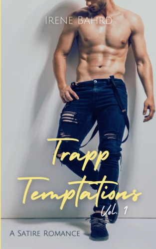 Trapp Temptations Vol. 1 A Satire Romance