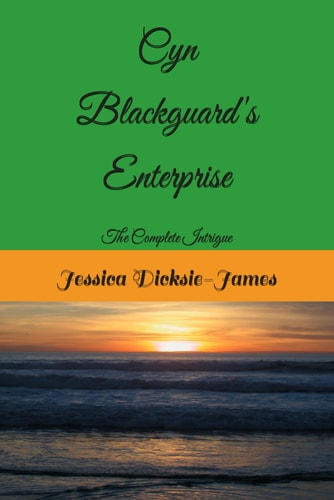 Cyn Blackguard's Enterprise The Complete Intrigue
