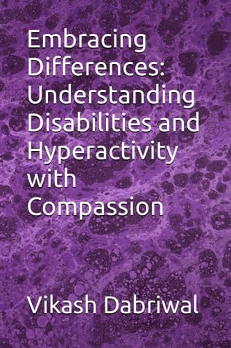 Embracing Differences Understanding Disabilities and Hyperactivity with Compassion