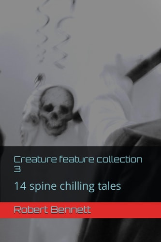 Creature Feature Collection 3 14 Spine Chilling Tales