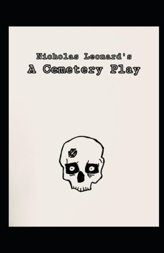Nicholas Leonard's A Cemetery Play