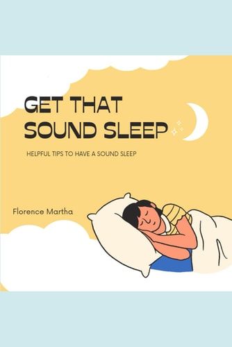 Get That Sound Sleep Helpful Tips to Have a Sound Sleep