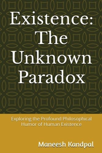 Existence The Unknown Paradox: Exploring the Profound Philosophical Humor of Human Existence