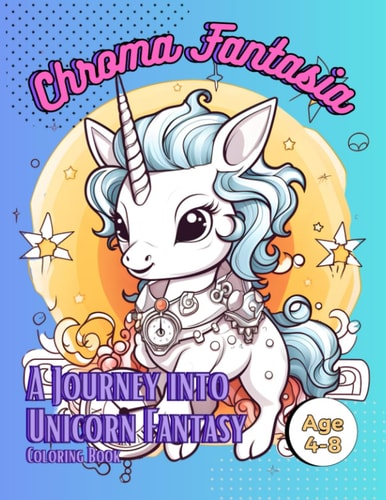 Chroma Fantasia A Journey Into Unicorn Fantasy Coloring Book