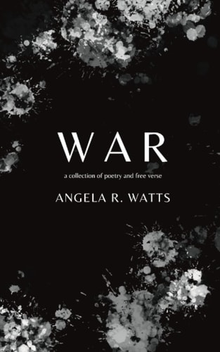 War A Collection of Poetry and Free Verse