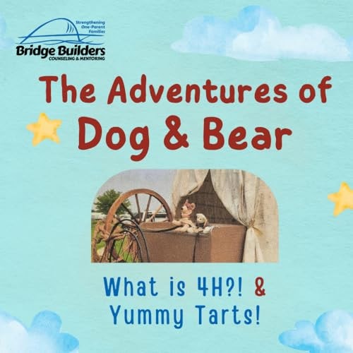The Adventures of Dog & Bear What is 4-H & Yummy Treats!