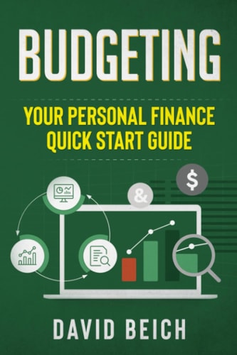Budgeting Your Personal Finance Quick Start Guide