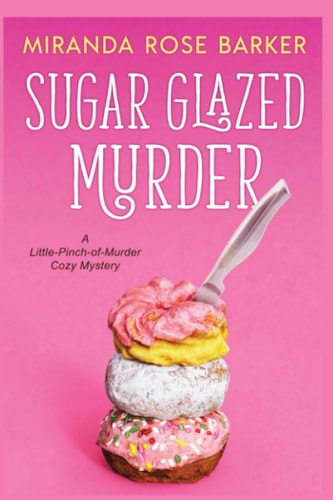 Sugar-Glazed Murder A Little-Pinch-of-Murder Cozy Mystery