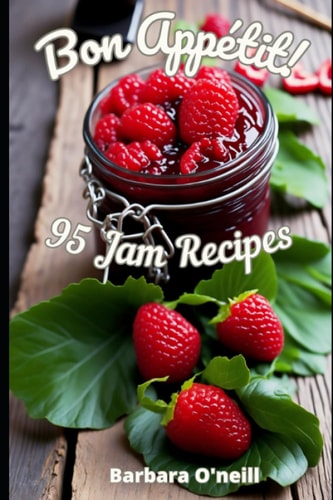 Bon Appetit! 95 Jam Recipes