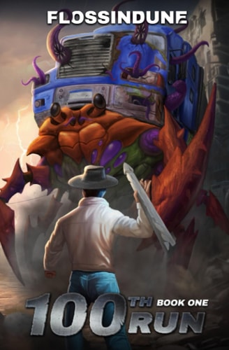 100th Run - Book One A Regressor's LitRPG Adventure