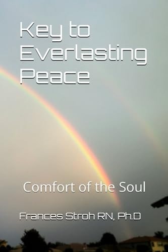 Key to Everlasting Peace And Comfort of the Soul