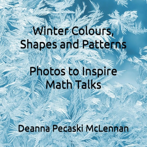 Winter Colours, Shapes and Patterns Photos to Inspire Math Talks