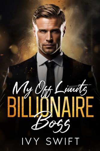 My Off Limits Billionaire Boss An Opposites Attract, Enemies To Lovers Romance