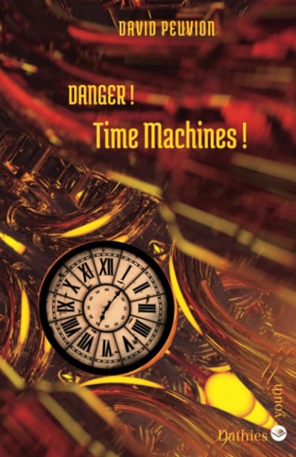 Danger ! Time Machines !