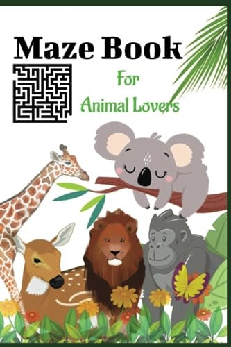 Maze Book for Animal Lovers An Adventure Through the Wild