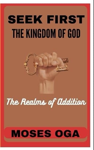Seek First the Kingdom of God The Realms of Addition
