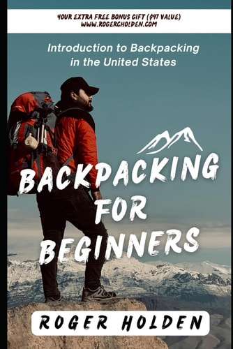 Backpacking for Beginners Introduction to Backpacking in the United States