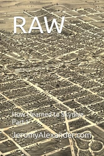 Raw How I Learned to Skydive Part 1