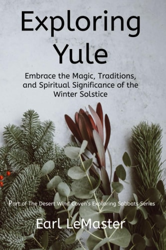 Exploring Yule Embrace the Magic, Traditions, and Spiritual Significance of the Winter Solstice