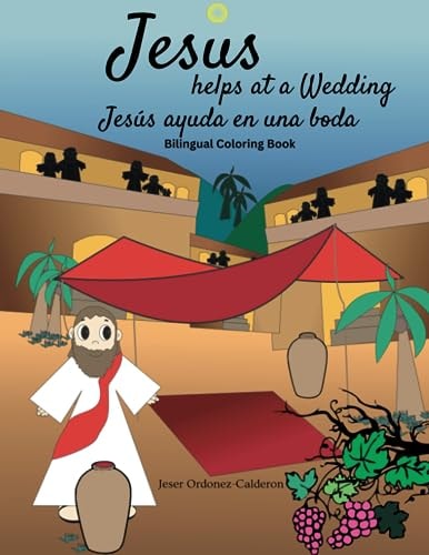 Jesus Helps at a Wedding / Jesús Ayuda en Una Boda Bilingual Coloring Book