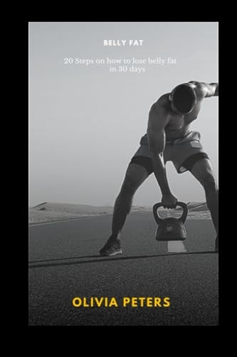 Belly Fat 20 Steps on how to Lose Belly Fat in 30 Days
