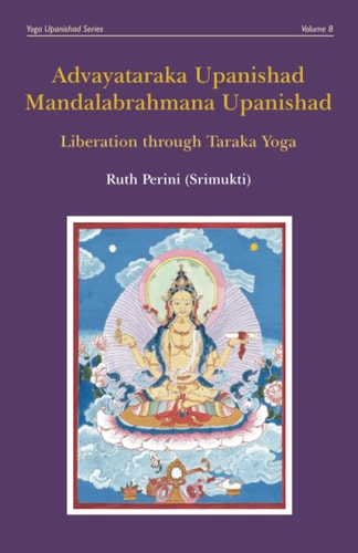 Advayataraka Upanishad Mandalabrahmana Upanishad Liberation Through Taraka Yoga