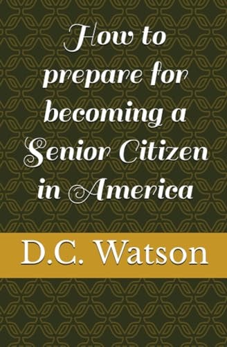 How to Prepare for Becoming a Senior Citizen in America