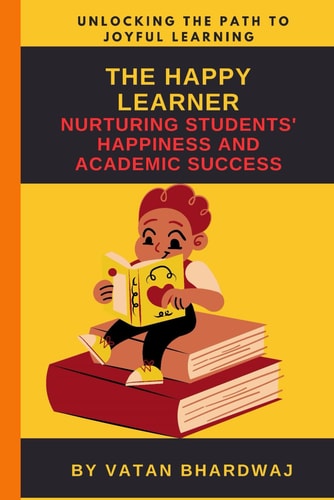 HAPPY LEARNER Nurturing Students' Happiness and Academic Success