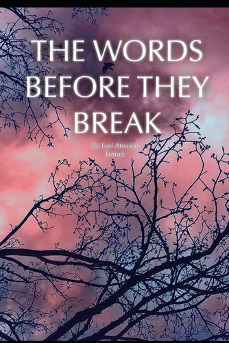The Words Before They Break