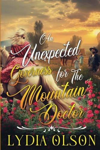 An Unexpected Governess for the Mountain Doctor A Western Historical Romance Book