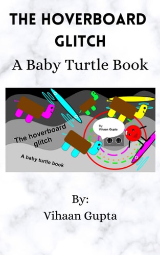 The Hoverboard Glitch A Baby Turtle Book