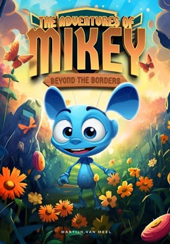 The Adventures of Mikey Beyond the Borders