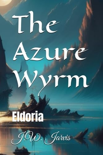 The Azure Wyrm Eldoria
