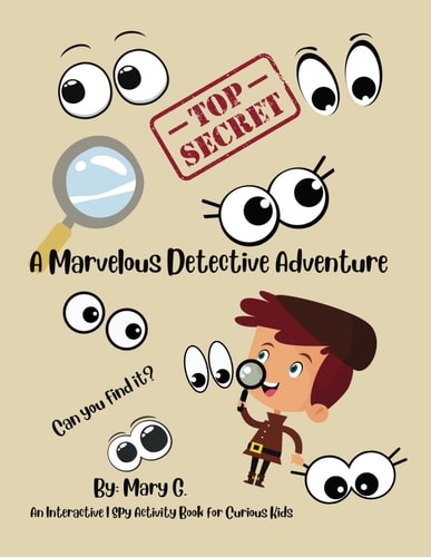 A Marvelous Detective Adventures An Interactive I Spy Activity Book for Curious Kids"