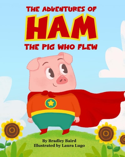 The Adventures of Ham The Pig Who Flew