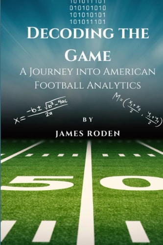 Decoding the Game A Journey Into American Football Analytics