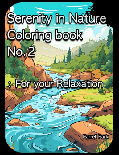 Serenity in Nature Coloring Book No.2 For Your Relaxation