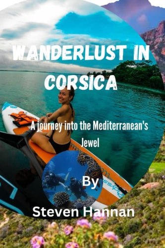 Wanderlust in Corsica A Journey Into the Mediterranean's Jewel