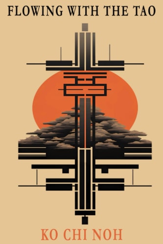 Flowing with the TAO The Taoist Way of Life