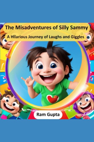 The Misadventures of Silly Sammy A Hilarious Journey of Laughs and Giggles