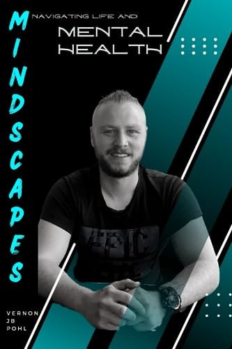 Mindscapes Navigating Life and Mental Health
