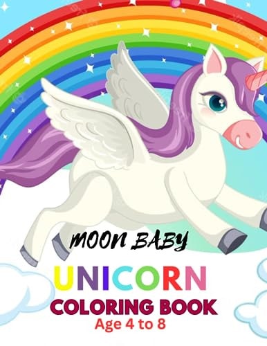 Moon Baby Unicorn Coloring Book Age 4 to 8. 40 Beautiful Baby Unicorn Characters